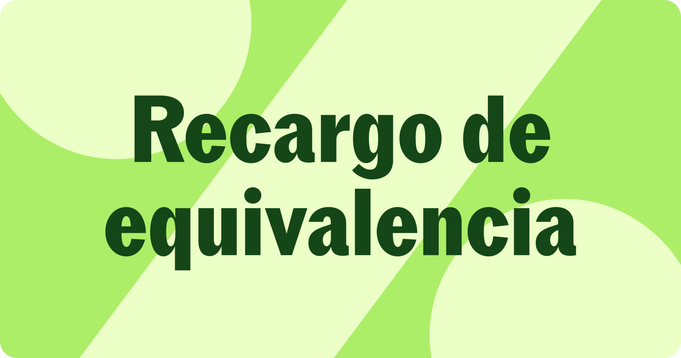 ¿Qué es y cómo calcular el recargo de equivalencia?