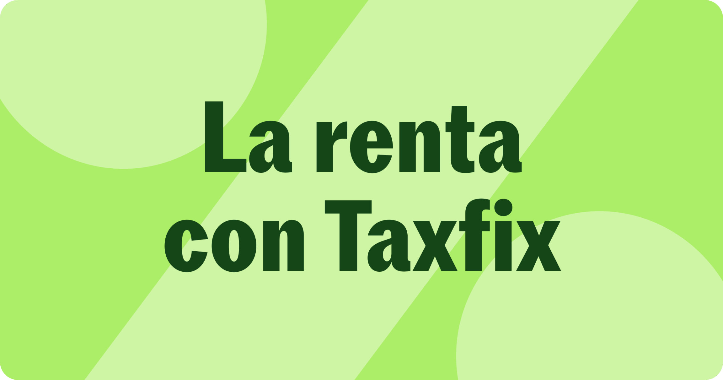 Cómo hacer la declaración de la renta con Taxfix: una guía paso a paso