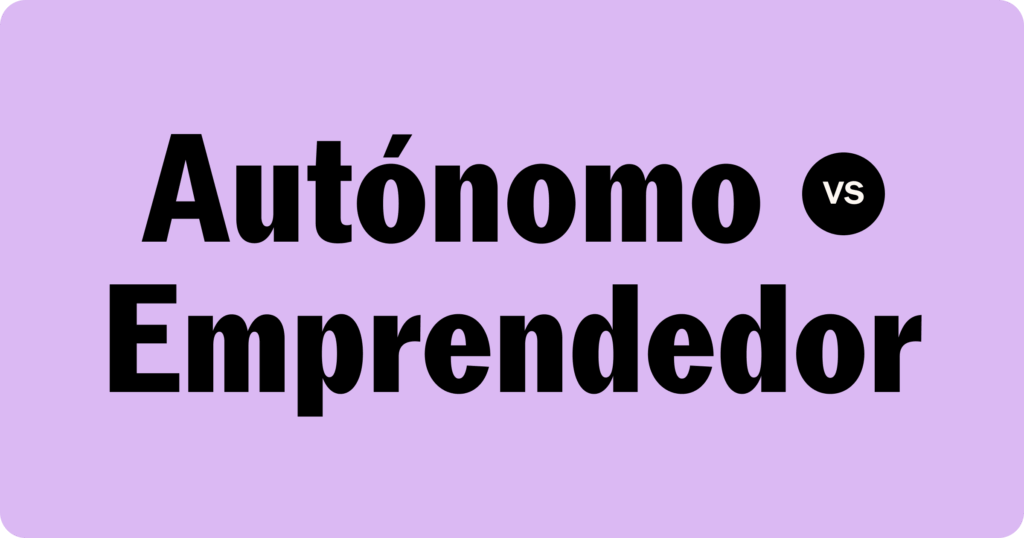 Diferencias entre hacerse autónomo y ser emprendedor